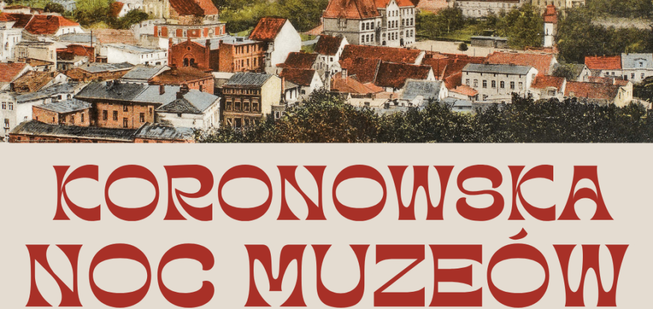 Koronowska Noc Muzeów 2026